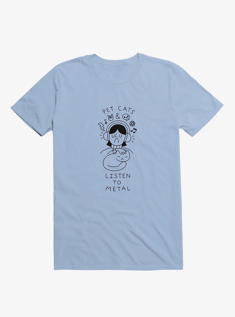 Pet Cats & Listen To Metal Light Blue T-Shirt