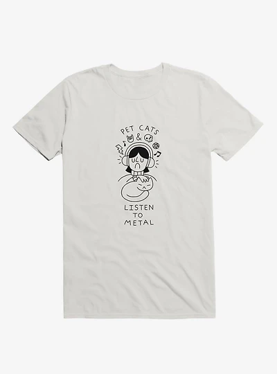 Pet Cats & Listen To Metal White T-Shirt