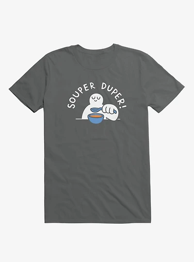 Souper Duper! Asphalt Grey T-Shirt