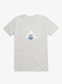 Souper Duper! White T-Shirt
