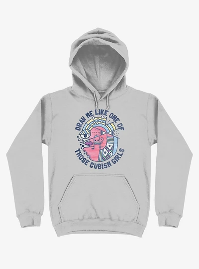 Draw Me Like On Of Those Cubism Girls Silver Hoodie