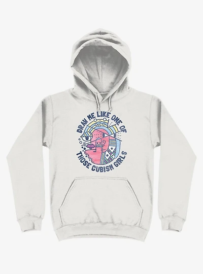 Draw Me Like On Of Those Cubism Girls White Hoodie