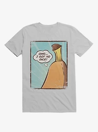 OMG... I Got No Face! Banana Silver T-Shirt