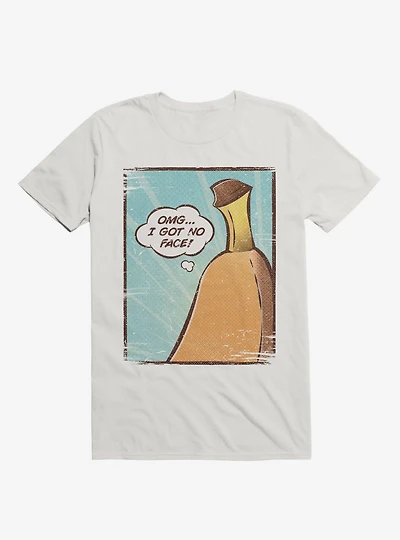 OMG... I Got No Face! Banana White T-Shirt