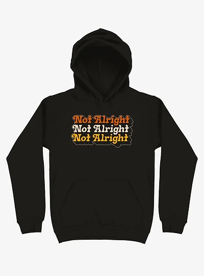 Not Alright Stacked Text Hoodie