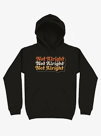 Not Alright Stacked Text Hoodie