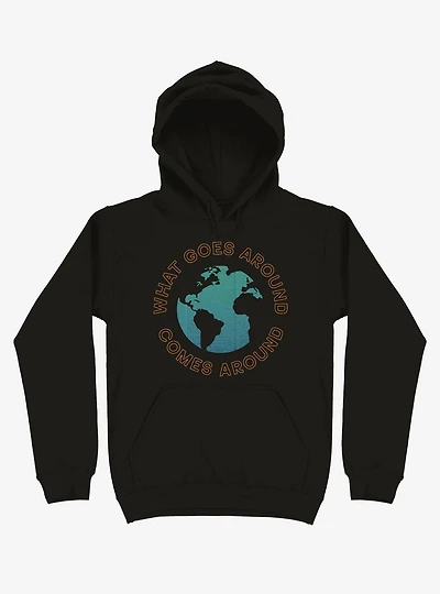 What Goes Around Comes Earth Hoodie