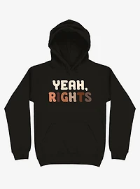 Yeah, Rights Text Hoodie