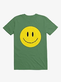 You're Too Close Smile Face Irish Green T-Shirt