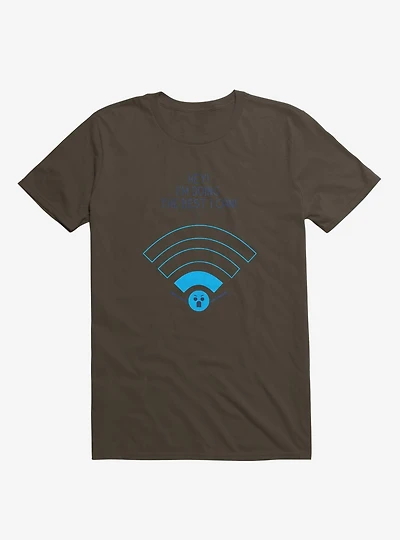 Angry Wi-Fi Hey! I'm Doing The Best I Can! T-Shirt
