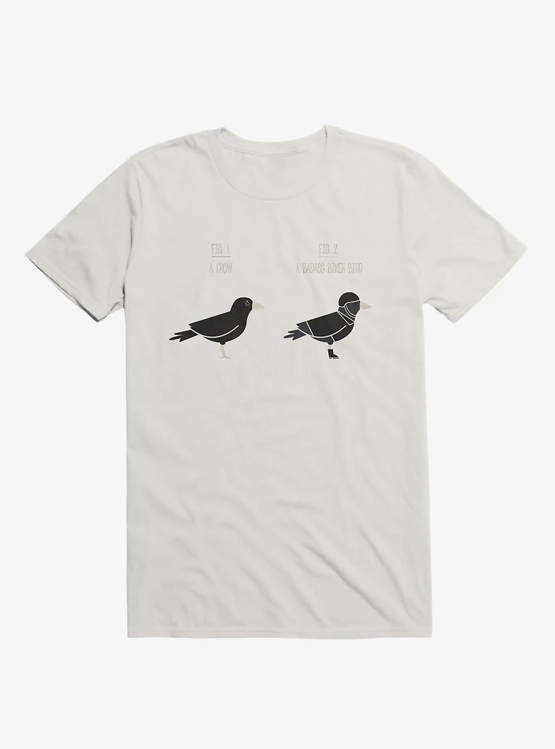 Know Your Birds A Crow Or Biker Bird White T-Shirt