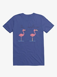Know Your Birds A Flamingo Or Sunburned Swan Royal Blue T-Shirt