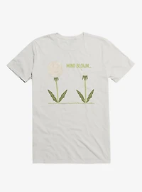 Mind Blown... Dandelion White T-Shirt