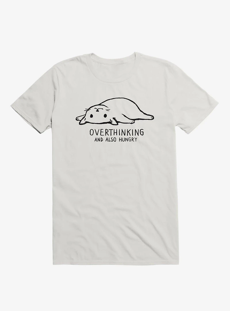 Overthinking And Also Hungry T-Shirt