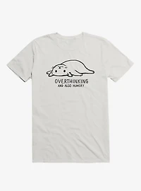 Overthinking And Also Hungry T-Shirt