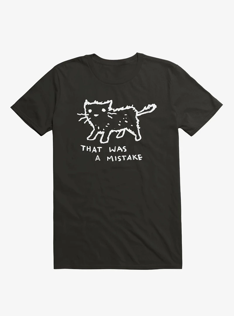 That Was A Mistake T-Shirt