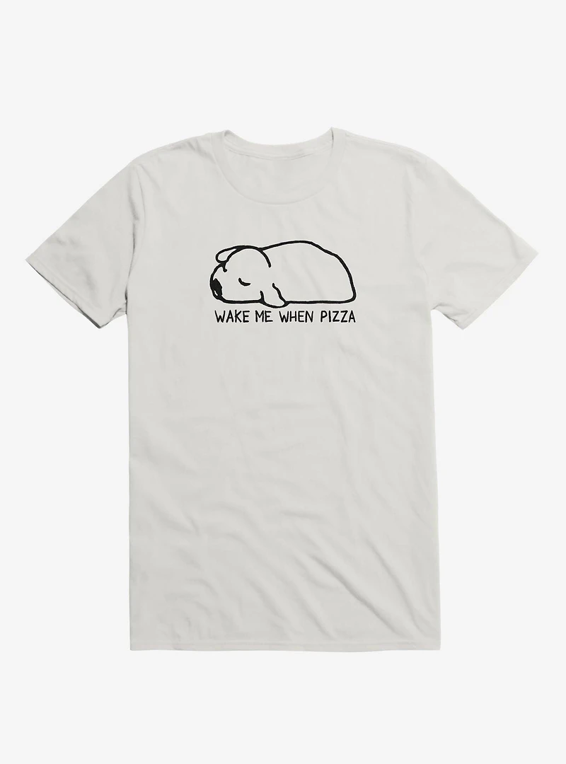 Wake Me When Pizza T-Shirt