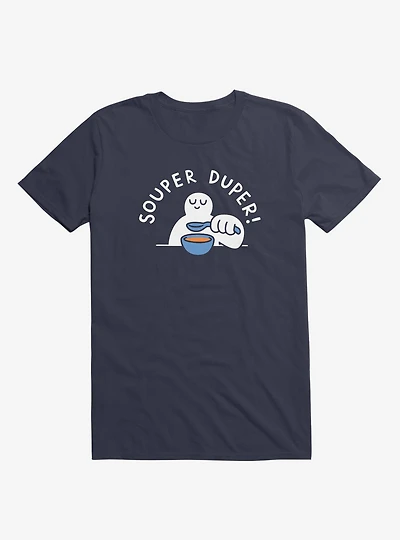 Souper Duper! T-Shirt