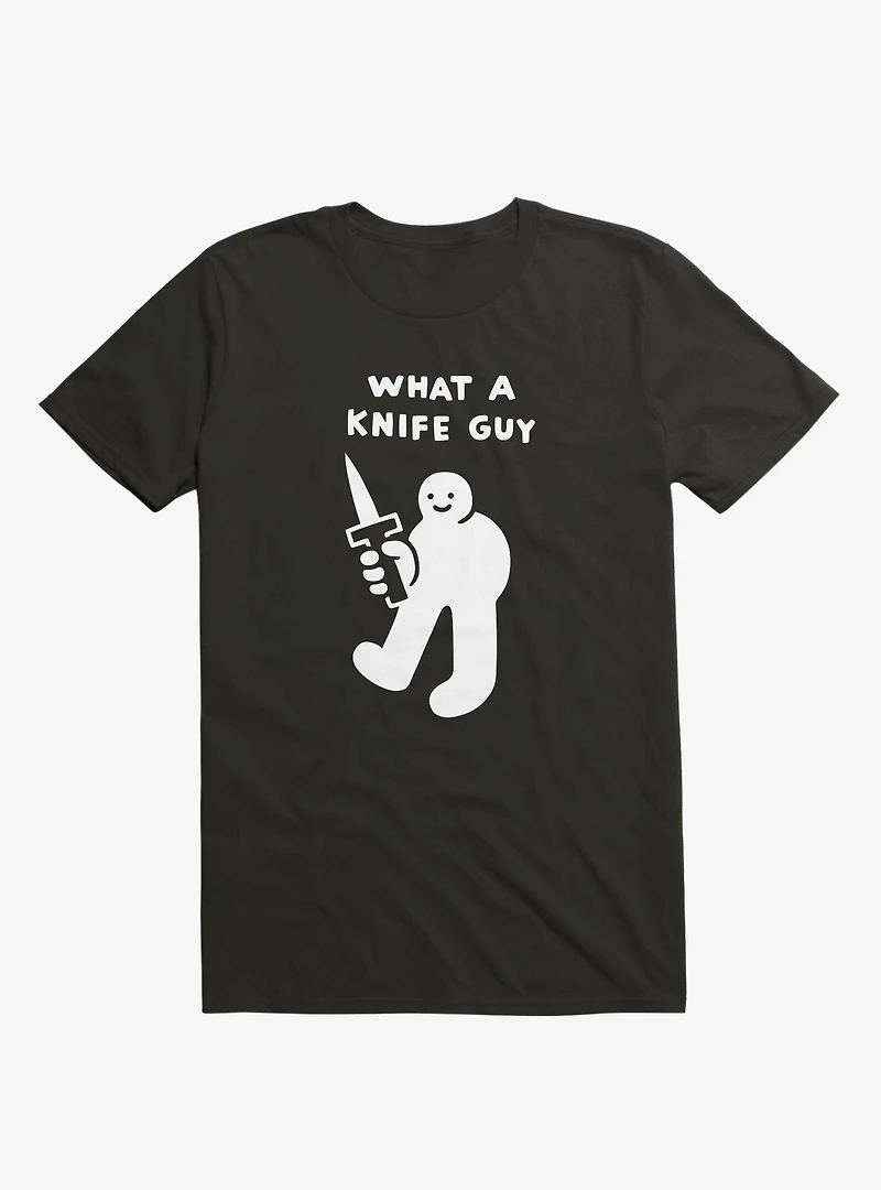 What A Knife Guy T-Shirt