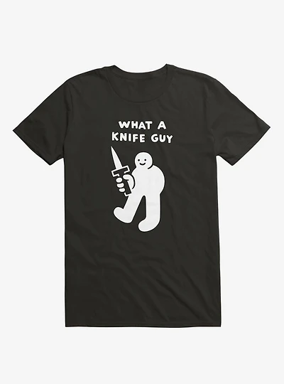 What A Knife Guy T-Shirt