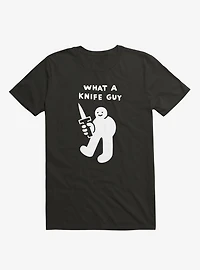What A Knife Guy T-Shirt