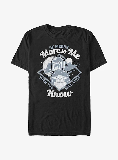 Star Wars The Mandalorian He Means More To Me T-Shirt