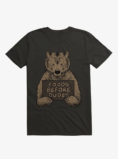 Foods Before Dudes T-Shirt