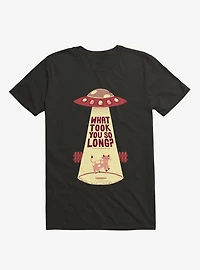 Why Did You Took So Long Alien Funny T-Shirt