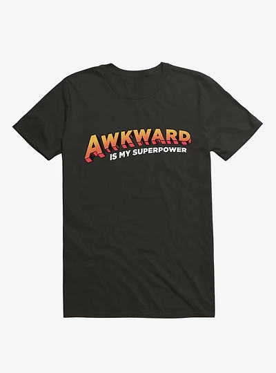 Awkward Is My Superpower T-Shirt