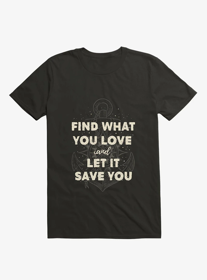 Find What You Love T-Shirt