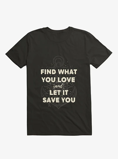 Find What You Love T-Shirt