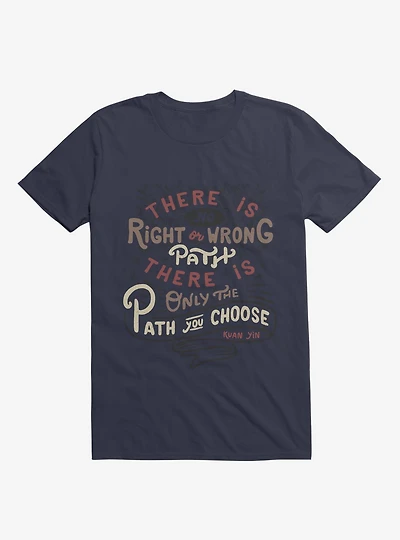 There is only the path you choose T-Shirt