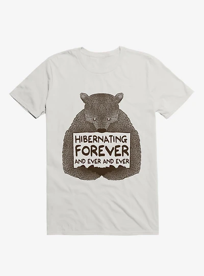 Hibernating Forever T-Shirt