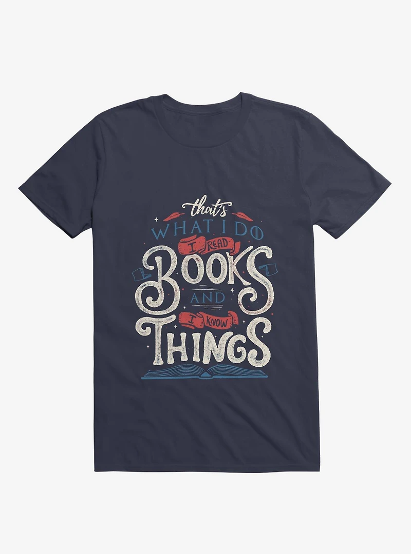 That's What I Do Read Books And Know Things T-Shirt