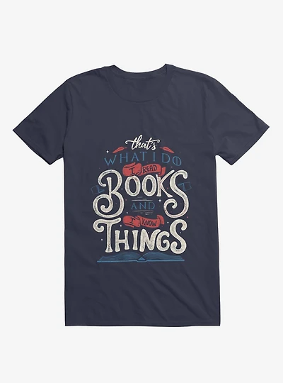 That's What I Do Read Books And Know Things T-Shirt