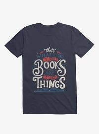 That's What I Do Read Books And Know Things T-Shirt