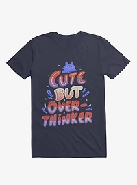 Cute But Overthinker T-Shirt