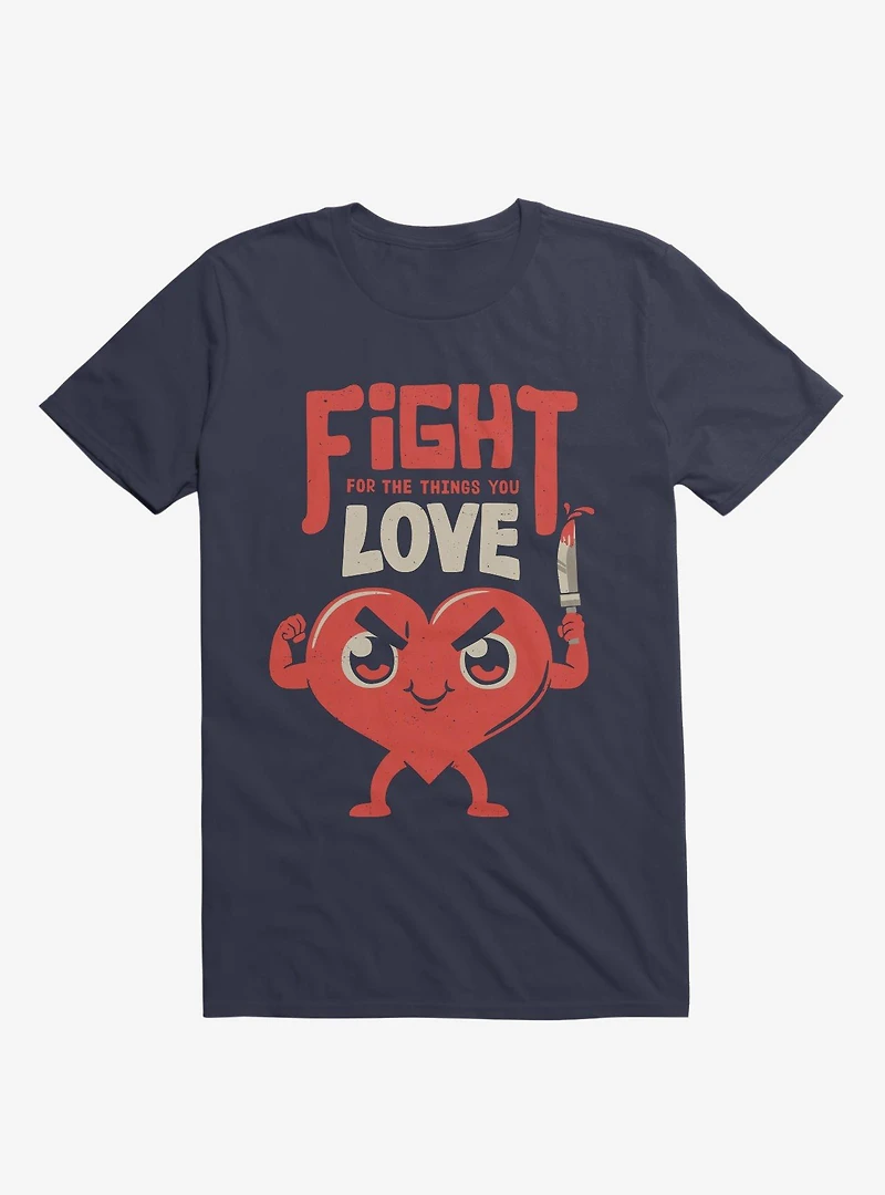 Fight For The Things You Love T-Shirt