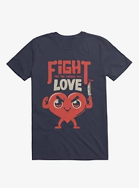 Fight For The Things You Love T-Shirt