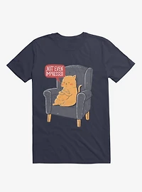 Not Even Impressed T-Shirt