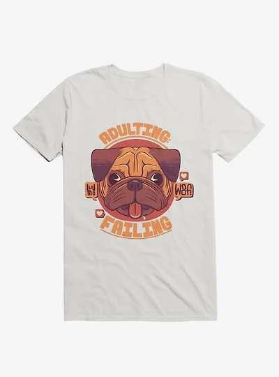 Adulting: Failing T-Shirt