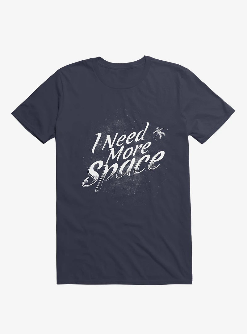 I Need More Space T-Shirt