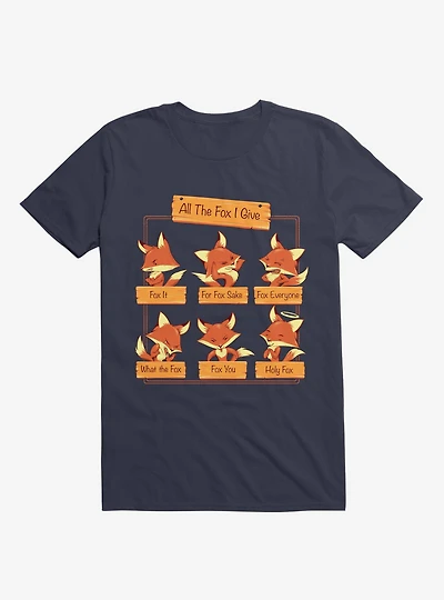 All The Fox I Give T-Shirt