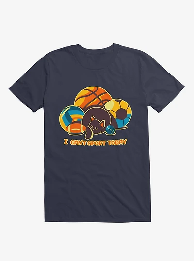 I Can't Sports Today T-Shirt