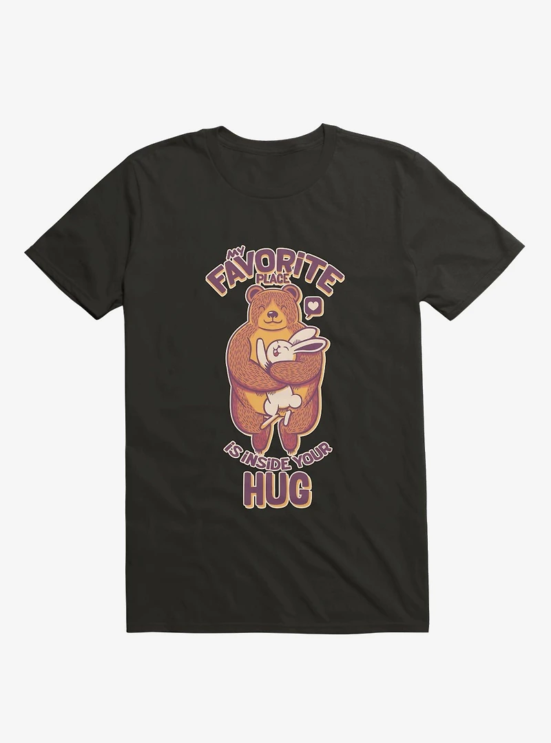 My Favorite Place Is Inside Your Hug T-Shirt