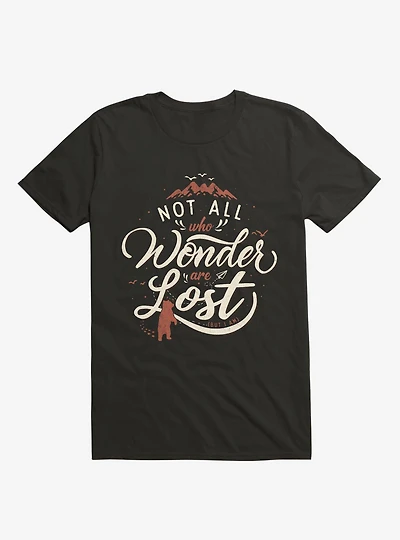 Not All Who Wander Are Lost T-Shirt