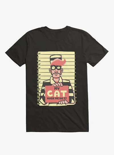 My Cat Made Me Do It Black T-Shirt