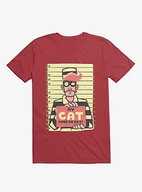 My Cat Made Me Do It Red T-Shirt