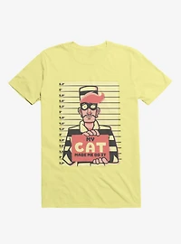 My Cat Made Me Do It Corn Silk Yellow T-Shirt