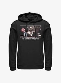 Star Wars The Mandalorian Not What I Signed Up For Hoodie